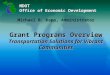 MDOT Office of Economic Development Michael B. Kapp, Administrator Grant Programs Overview Transportation Solutions for Vibrant Communities