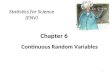 Chapter 6 Continuous Random Variables Statistics for Science (ENV) 1