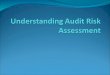 Objectives of This Course: Outline the PPC audit risk assessment process Understand how to use PPC practice aids to perform and document risk assessment