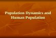Population Dynamics and Human Population. Part I: Population Dynamics