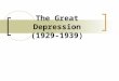The Great Depression (1929-1939). What was the Great Depression? The Great Depression: a period of very low economic activity and high unemployment that