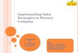 Implementing Sales Strategies in Pioneer Company 1 Submitted To : Dr. Waseem Al-Habeel By: Kamel A.El-agha Thaer Abu-Yousef Salah E.Sarraj