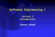 Software Engineering I Lecture 1 Introduction Zaheer Ahmed