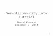 1 Semanticommunity.info Tutorial Brand Niemann December 7, 2010