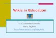 Wikis in Education CSLO/Model Schools Mary Jagiello 