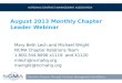 August 2013 Monthly Chapter Leader Webinar Mary Beth Lech and Michael Wright NCMA Chapter Relations Team 1.800.344.8096 x1119 and X1120 mlech@ncmahq.org