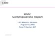 LIGO-G030433-00-Z LIGO Commissioning Report LSC Meeting, Hanover August 19, 2003 Peter Fritschel, MIT