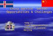 China Service Sector: Opportunities & Challenges Yang Li Yang Li Trade Representative Trade Representative Embassy of Iceland, Beijing Embassy of Iceland,