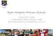 Ryan Heights Primary School Established: 1956 11 Mackenzie Road, Kellyville NSW  RHPS