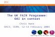 Supporting further and higher education The UK FAIR Programme: OAI in context Chris Awre OAI3, CERN, 12-14 February 2004