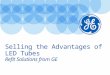 Selling the Advantages of LED Tubes Refit Solutions from GE