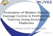 Evaluation of Modern Navies‘ Damage Control & Firefighting Training Using Simulator Platforms Georgios Varelas (LCDR / Hellenic Navy) gvarelas@nps.edu