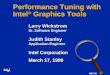 ® GDC’99 Performance Tuning with Intel ® Graphics Tools Larry Wickstrom Sr. Software Engineer Judith Stanley Application Engineer Intel Corporation March