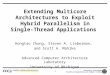 University of Michigan Electrical Engineering and Computer Science 1 Extending Multicore Architectures to Exploit Hybrid Parallelism in Single-Thread Applications