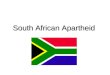 South African Apartheid. What is it? A South African policy of complete legal separation of the races Banned all social contact between blacks and whites