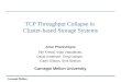 TCP Throughput Collapse in Cluster-based Storage Systems Amar Phanishayee Elie Krevat, Vijay Vasudevan, David Andersen, Greg Ganger, Garth Gibson, Srini
