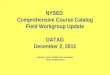NYSED Comprehensive Course Catalog Field Workgroup Update DATAG December 2, 2011 Andrew K. Setzer, NYSED Field Coordinator Course Catalog Project
