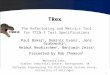 1 TRex Paul Baker 1, Dominic Evans 1, Jens Grabowski 2, Helmut Neukirchen 2, Benjamin Zeiss 2 The Refactoring and Metrics Tool for TTCN-3 Test Specifications