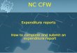 NC CFW Expenditure reports How to complete and submit an expenditure report Expenditure reports How to complete and submit an expenditure report