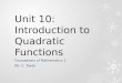 Unit 10: Introduction to Quadratic Functions Foundations of Mathematics 1 Ms. C. Taylor
