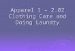 Apparel 1 – 2.02 Clothing Care and Doing Laundry