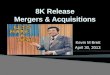 Kevin M Brett April 30, 2013.  1,896 mergers or acquisitions  $471.5 billion  Hewlett Packard/Compaq  Disney/ABC  ABC/ESPN  AOL/ Time Warner  Time/Warner