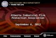 Alberta Industrial Fire Protection Association September 6, 2012