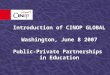 Introduction of CINOP GLOBAL Washington, June 8 2007 Public-Private Partnerships in Education