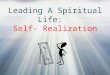 Leading A Spiritual Life: Self- Realization. It’s a supplemental doc!  Please read the newsletter before conducting the study circle with this document