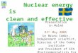 Nuclear energy is clean and effective by Bruno Comby, Independent scientist, Director of the Comby institute and President of EFN (Environmentalists For