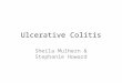 Ulcerative Colitis Sheila Mulhern & Stephanie Howard