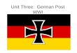 Unit Three: German Post WWI. I. New Government A. Weimar Republic – New government of Germany run by the majority party of the German Reichstag (legislative