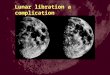 Lunar libration a complication. Extinction demonstrates precision
