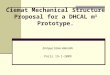Ciemat Mechanical Structure Proposal for a DHCAL m 3 Prototype. Enrique Calvo Alamillo Paris 19-1-2009