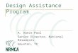 Design Assistance Program A. Vance Pool Senior Director, National Resources Houston, TX