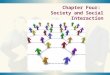 Chapter Four: Society and Social Interaction. Social Structure and Social Interaction Macrosociology  Large-Scale Features of Social Life Microsociology