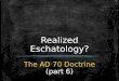 The AD 70 Doctrine (part 6). Good Doctrine The Corruption of Good Doctrine Through “Realized Eschatology”