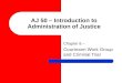 AJ 50 – Introduction to Administration of Justice Chapter 8 – Courtroom Work Group and Criminal Trial