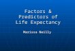 Factors & Predictors of Life Expectancy Marissa Neilly