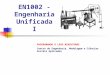 EN1002 - Engenharia Unificada I PROGRAMANDO O LEGO MINDSTORMS Centro de Engenharia, Modelagem e Ciências Sociais Aplicadas