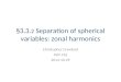§3.3. 2 Separation of spherical variables: zonal harmonics Christopher Crawford PHY 416 2014-10-29