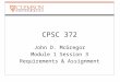 CPSC 372 John D. McGregor Module 1 Session 3 Requirements & Assignment