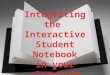 What is an Interactive Student Notebook (ISN)? Personalized textbook Working Portfolio Study Guide Reflection Tool Assessment Tool Collection of learning