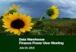 1 Data Warehouse Finance Power User Meeting July 29, 2010