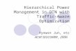 Hierarchical Power Management in DTN with Traffic-Aware Optimization Hyewon Jun, etc ACM SIGCOMM, 2006
