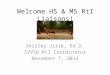 Welcome HS & MS RtI Liaisons! Shirley Jirik, Ed.D. SVVSD RtI Coordinator November 7, 2012