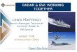 1 RADAR & EW: WORKING TOGETHER Lewis Mathieson Senior Manager Technical: Armscor Radar & EW group Ledger CSIR 03 December 2009