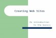Creating Web Sites An introduction to the basics