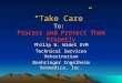“Take Care” To: Process and Protect Them Properly Philip W. Widel DVM Technical Services Veterinarian Boehringer Ingelheim Vetmedica, Inc