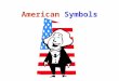 American Symbols. Flag Constitution Eagle Star-Spangled Banner Uncle Sam And more Across America Write this in notes